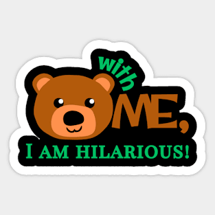 BEAR wIth ME!! Sticker